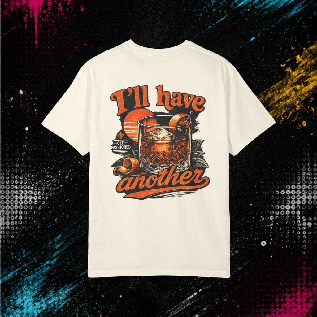 Old Fashioned "I'll Have Another" - Graphic Tee