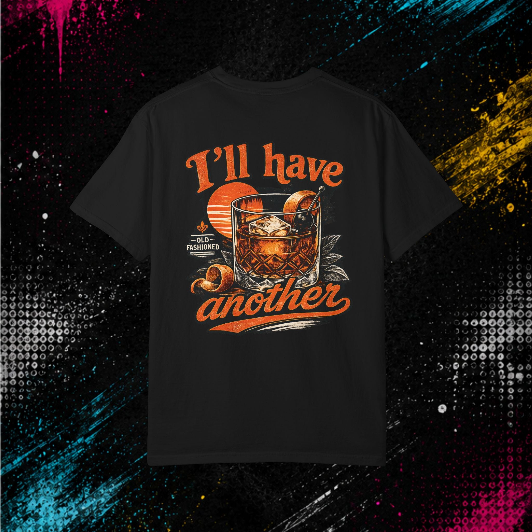 Old Fashioned "I'll Have Another" - Graphic Tee