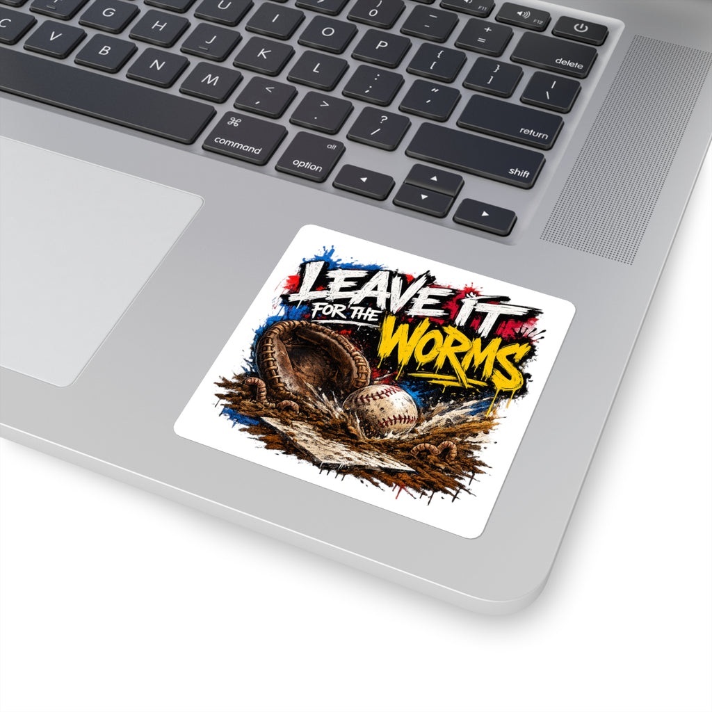 Leave It for the Worms - Baseball Sticker