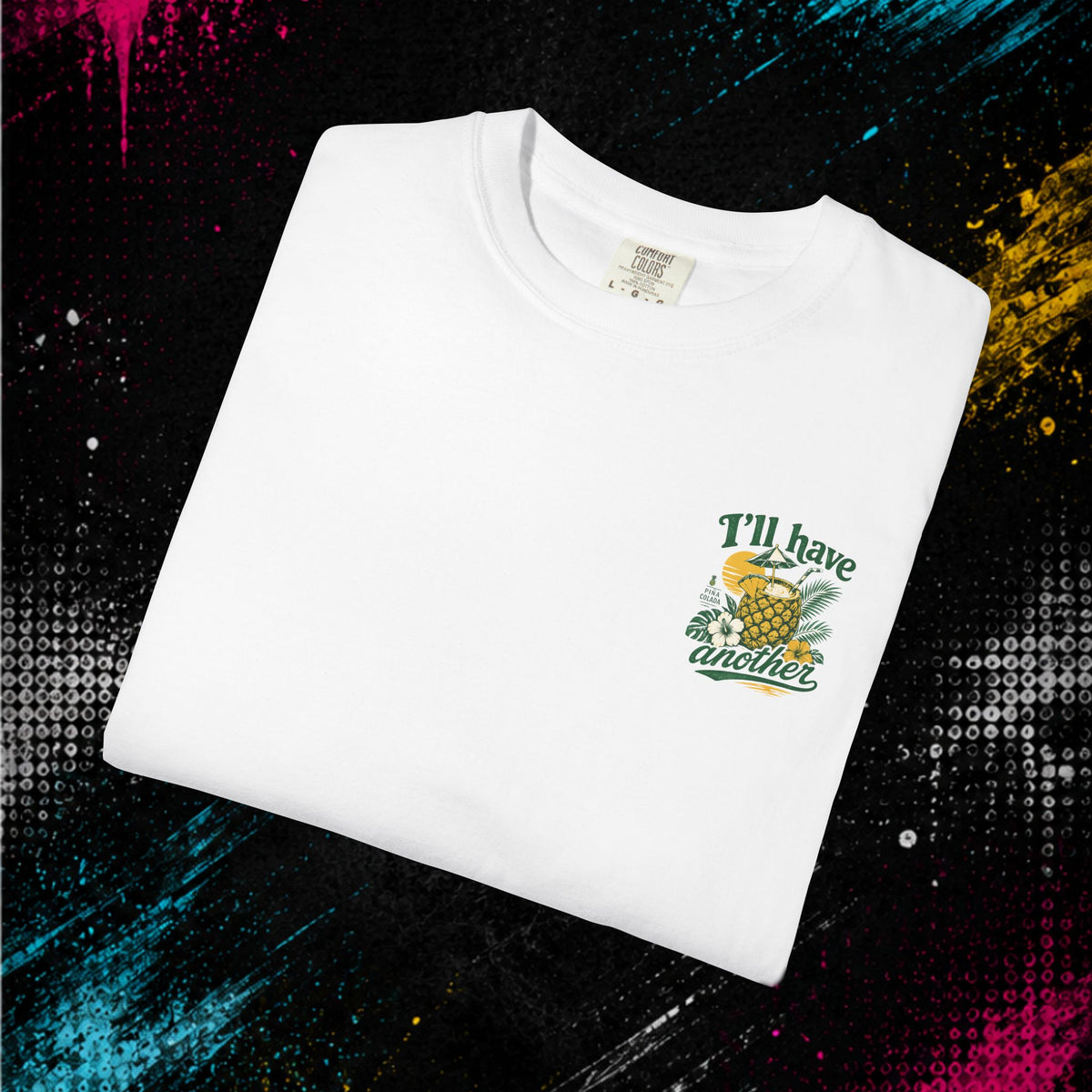 Piña Colada "I'll Have Another" - Graphic Tee