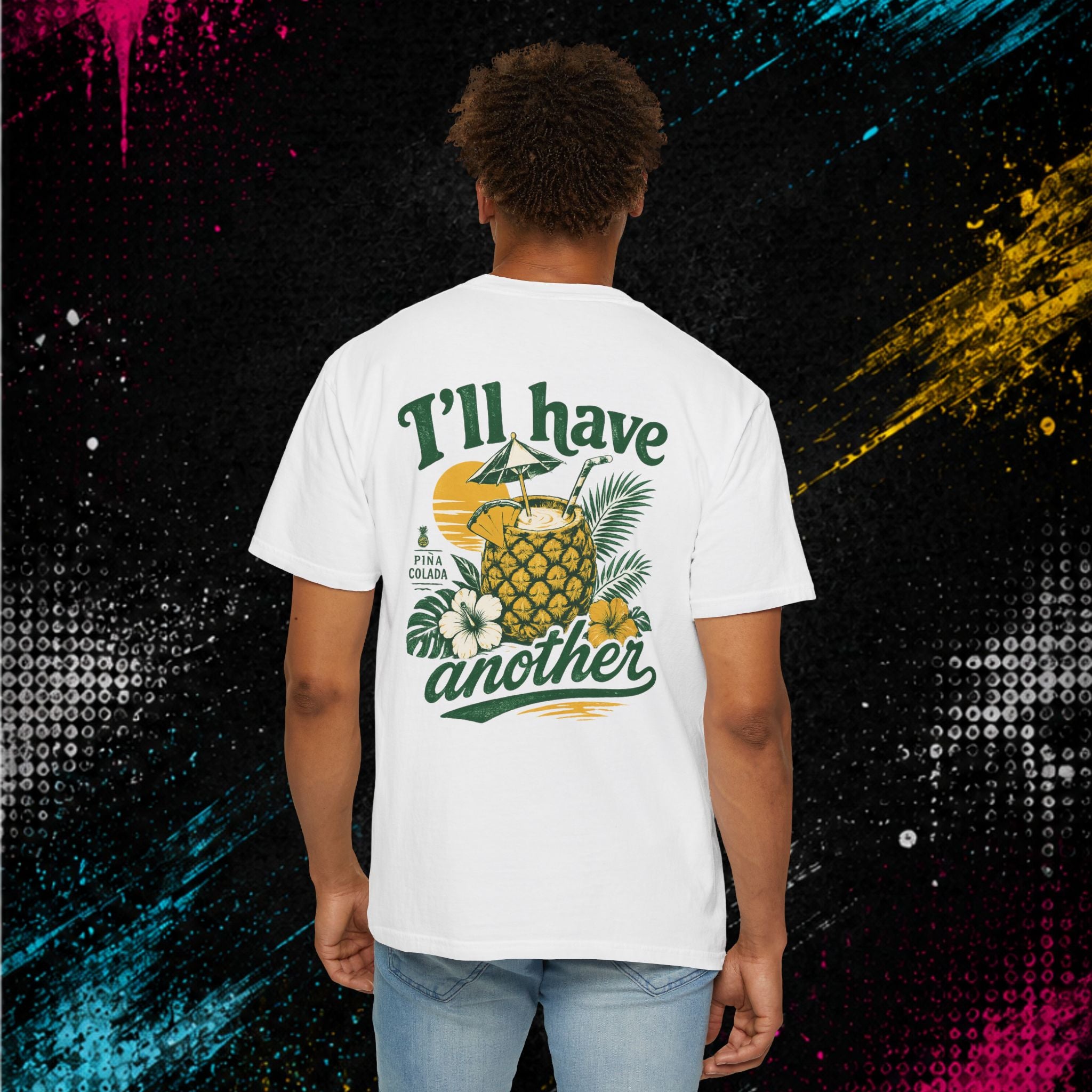 Piña Colada "I'll Have Another" - Graphic Tee