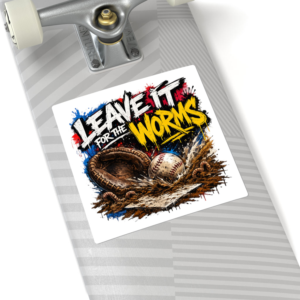 Leave It for the Worms - Baseball Sticker