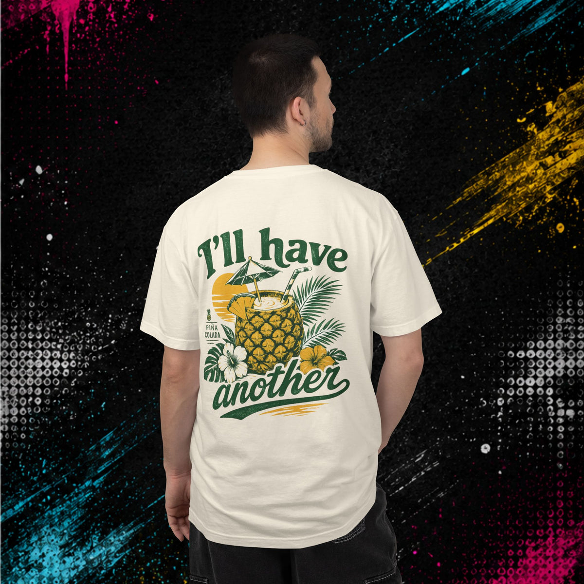 Piña Colada "I'll Have Another" - Graphic Tee
